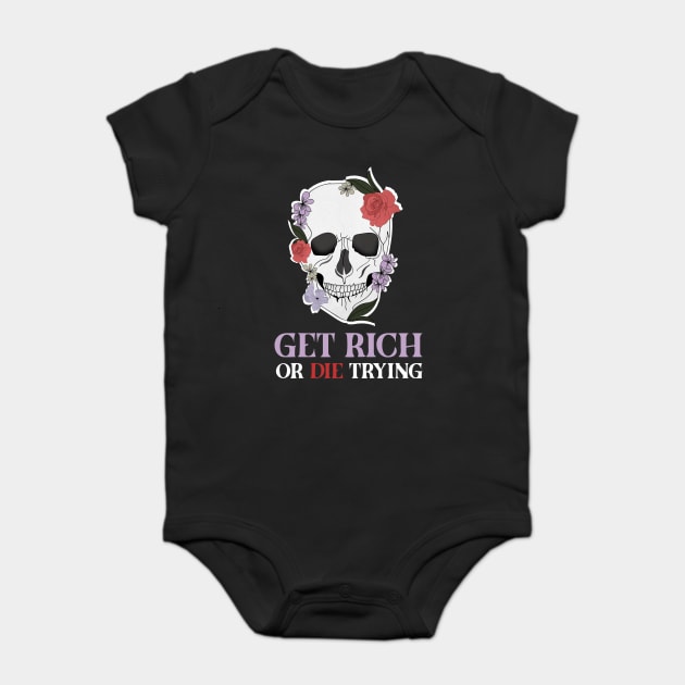 Get Rich Motivational Quote, Floral Skull Art Baby Bodysuit by logiamerch